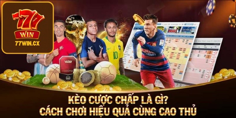 Những kèo cược chấp tại nhà cái 77WIN