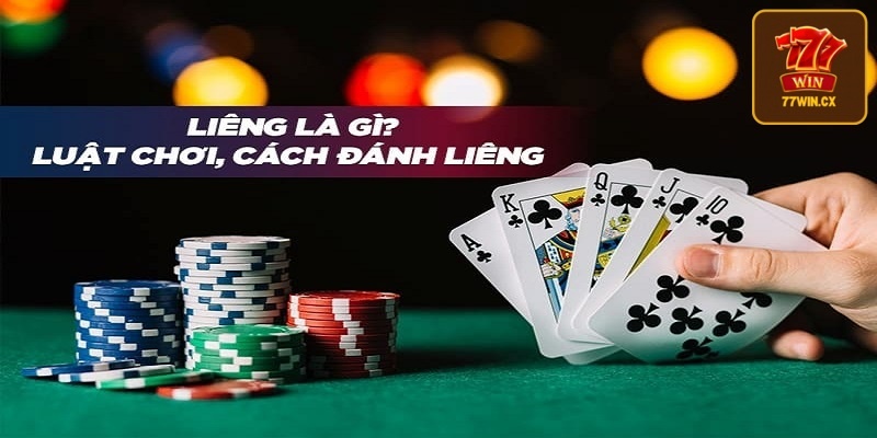 Luật chơi bài Liêng tại 77WIN