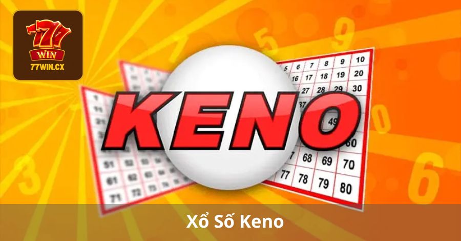 Cá cược xổ số Keno tại nhà cái 77WIN